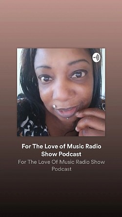 For The Love of Music Radio Show Podcast on Anchor and Spotify and Breaker and many more