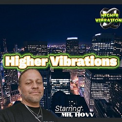 Higher Vibration now on Green Lounge LA Channel